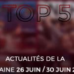 top 5 des actualités de la semaine